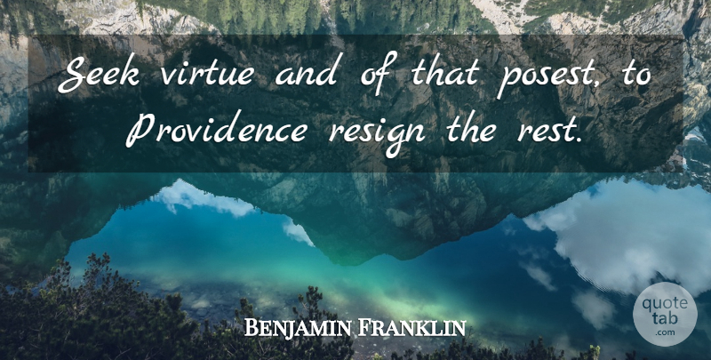 Benjamin Franklin Quote About Virtue, Providence: Seek Virtue And Of That...