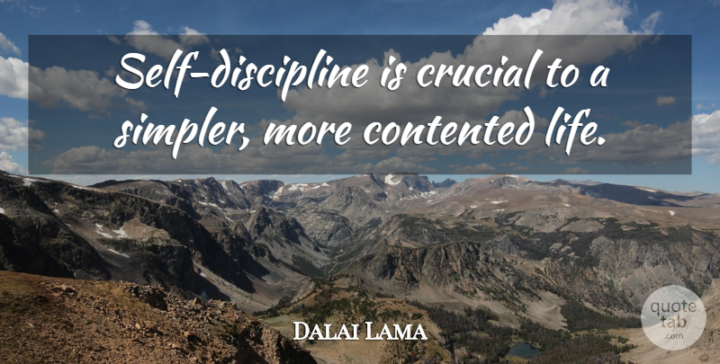 Dalai Lama Quote About Self, Discipline, Self Discipline: Self Discipline Is Crucial To...