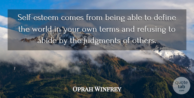 Oprah Winfrey Quote About Inspirational, Wise, Self Esteem: Self Esteem Comes From Being...