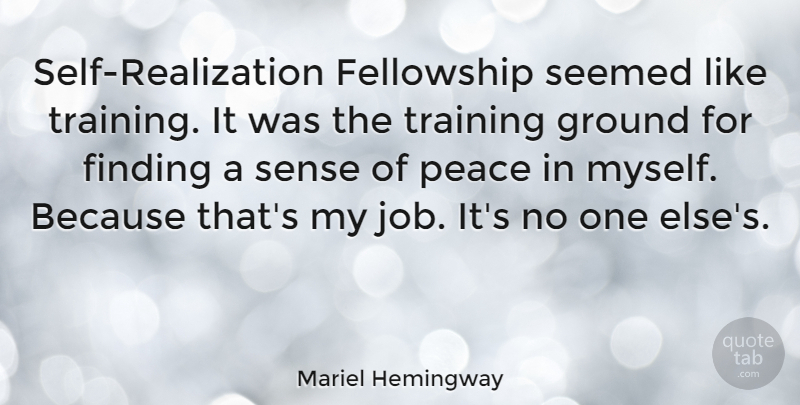 Mariel Hemingway Quote About Jobs, Self, Finding The One: Self Realization Fellowship Seemed Like...