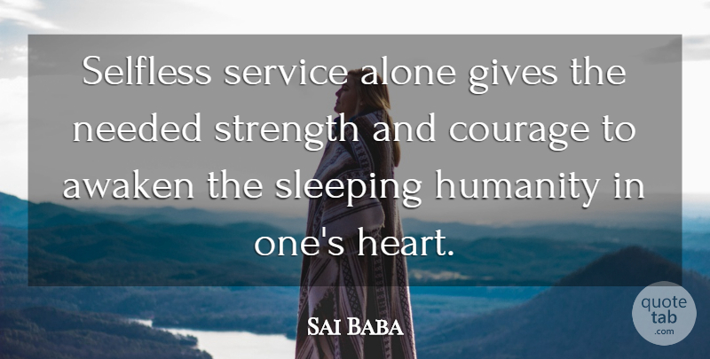Sai Baba Quote About Heart, Sleep, Selfless Giving: Selfless Service Alone Gives The...