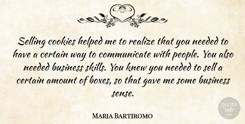 Maria Bartiromo Quote About Skills, People, Cookies: Selling Cookies Helped Me To...