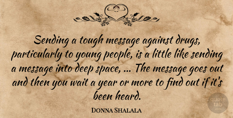 Donna Shalala Quote About Against, Deep, Goes, Message, Sending: Sending A Tough Message Against...