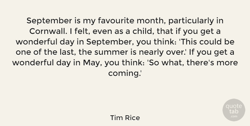 Tim Rice Quote About Summer, Children, Thinking: September Is My Favourite Month...