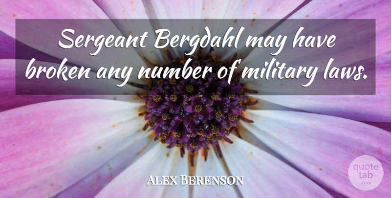 Alex Berenson Quote About Military, Law, Numbers: Sergeant Bergdahl May Have Broken...