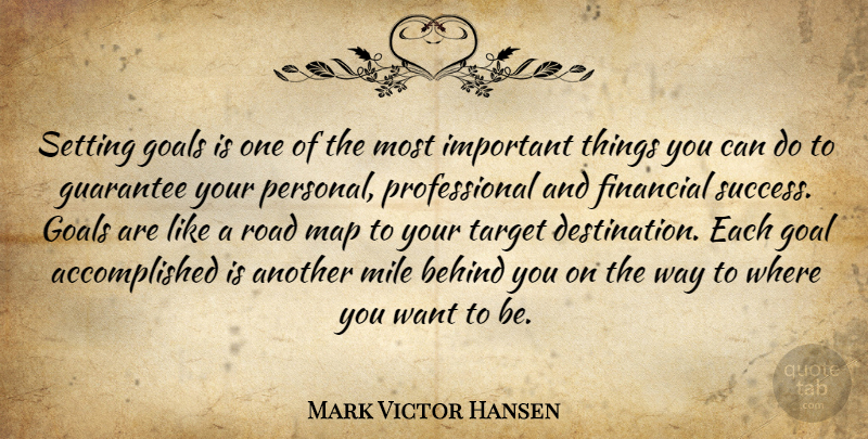 Mark Victor Hansen Quote About Goal, Important, Target: Setting Goals Is One Of...