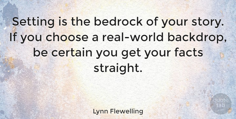 Lynn Flewelling Quote About Bedrock, Certain: Setting Is The Bedrock Of...
