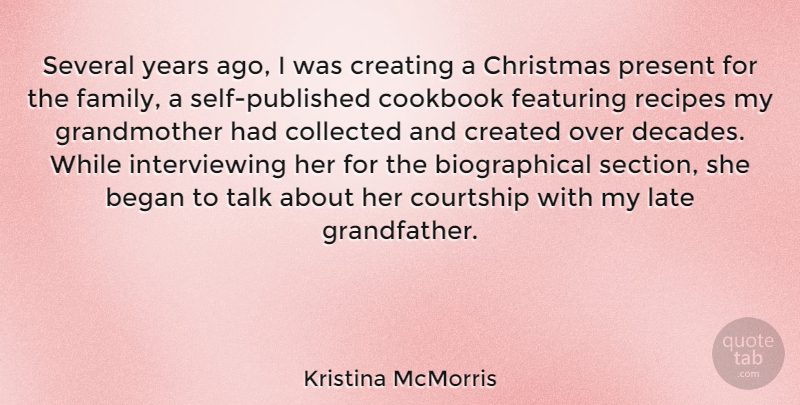 Kristina McMorris Quote About Began, Christmas, Collected, Cookbook, Courtship: Several Years Ago I Was...