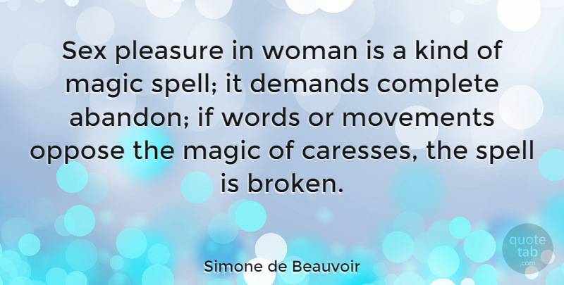 Simone de Beauvoir Quote About Sex, Broken, Magic: Sex Pleasure In Woman Is...