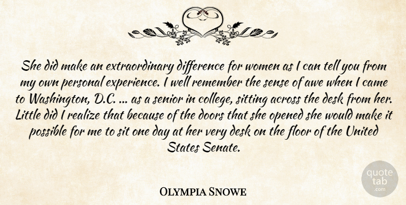 Olympia Snowe Quote About Across, Awe, Came, Desk, Difference: She Did Make An Extraordinary...