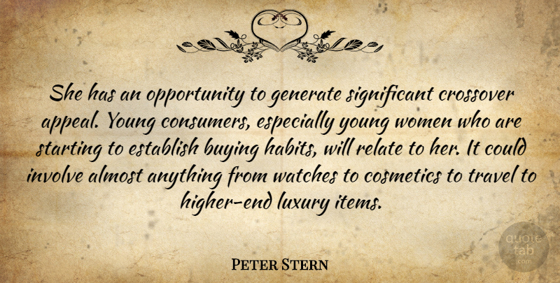 Peter Stern Quote About Almost, Buying, Cosmetics, Crossover, Establish: She Has An Opportunity To...