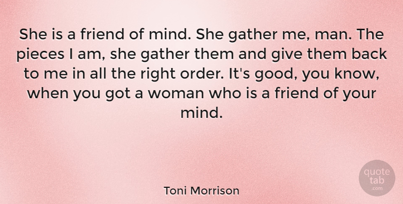 Toni Morrison Quote About Friendship, Real Friends, Men: She Is A Friend Of...