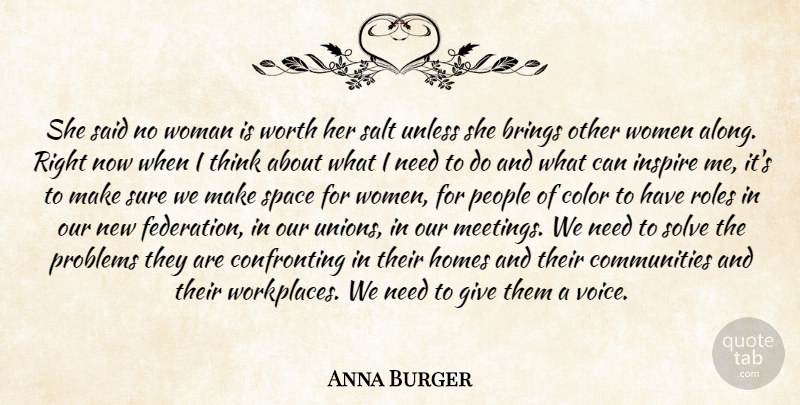 Anna Burger Quote About Brings, Color, Homes, Inspire, People: She Said No Woman Is...