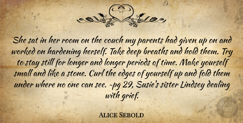 Alice Sebold Quote About Grief, Parent, Trying: She Sat In Her Room...