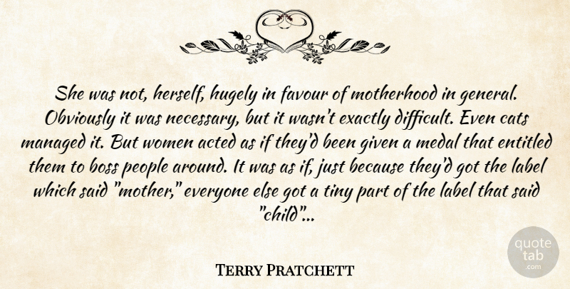 Terry Pratchett Quote About Mother, Children, Cat: She Was Not Herself Hugely...