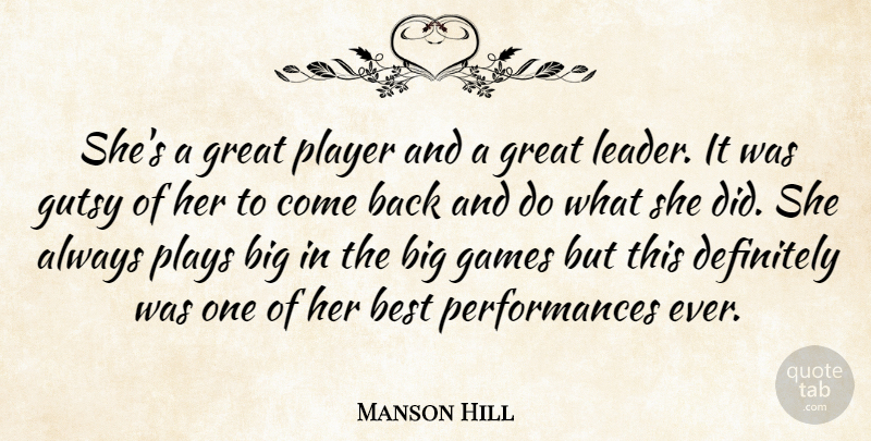 Manson Hill Quote About Best, Definitely, Games, Great, Player: Shes A Great Player And...