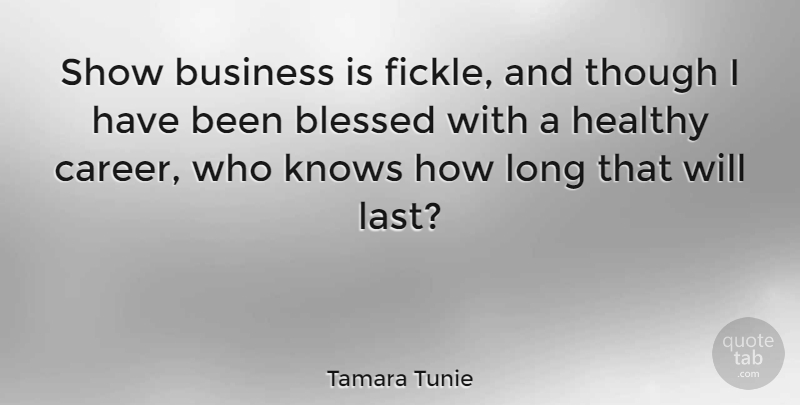 Tamara Tunie Quote About Blessed, Careers, Long: Show Business Is Fickle And...