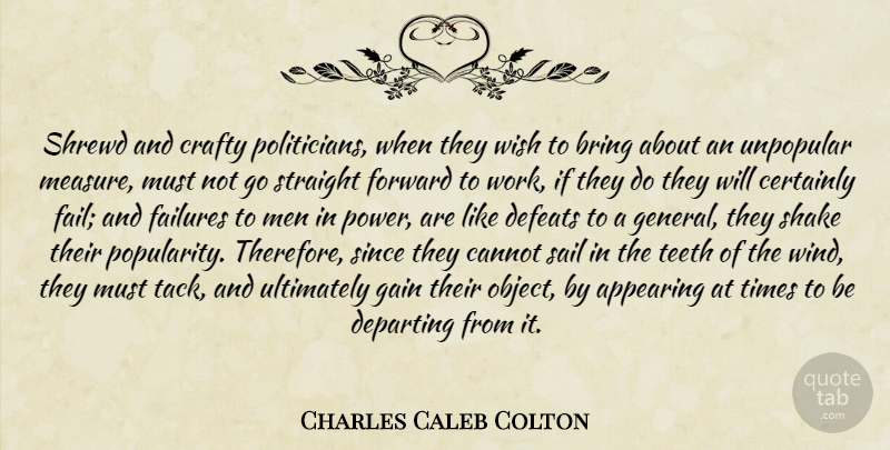 Charles Caleb Colton Quote About Men, Wind, Political: Shrewd And Crafty Politicians When...