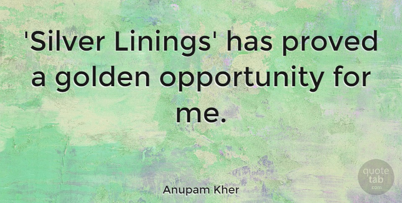 Anupam Kher Quote About Opportunity: Silver Linings Has Proved A...