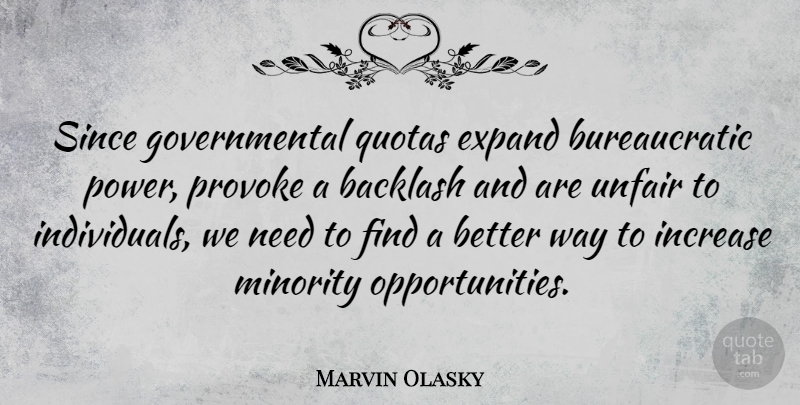 Marvin Olasky Quote About Opportunity, Needs, Quota: Since Governmental Quotas Expand Bureaucratic...
