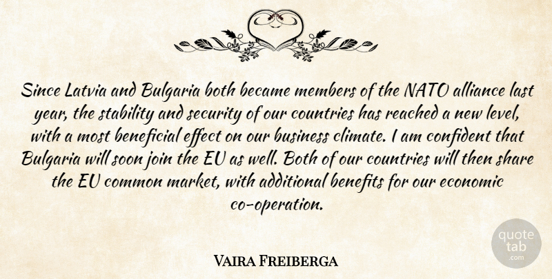 Vaira Freiberga Quote About Additional, Alliance, Became, Beneficial, Benefits: Since Latvia And Bulgaria Both...