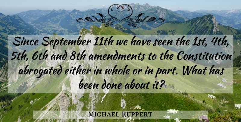 Michael Ruppert Quote About Constitution, Either, Seen, September, Since: Since September 11th We Have...