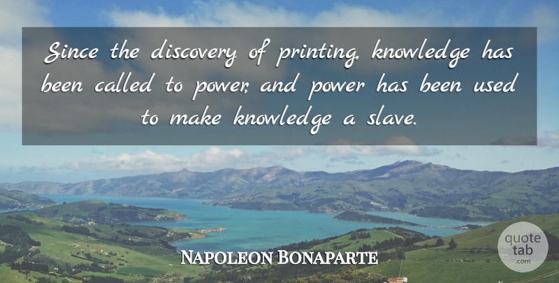 Napoleon Bonaparte Quote About Discovery, Slave, Printing: Since The Discovery Of Printing...