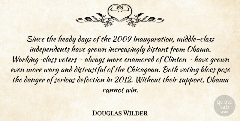 Douglas Wilder Quote About Blocs, Both, Cannot, Clinton, Danger: Since The Heady Days Of...