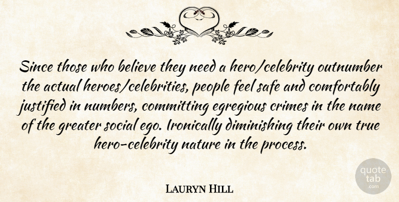 Lauryn Hill Quote About Actual, Believe, Committing, Crimes, Greater: Since Those Who Believe They...