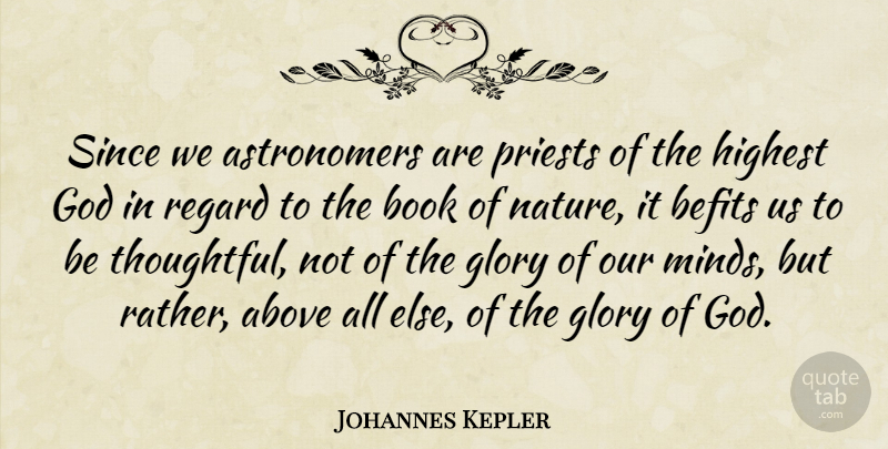 Johannes Kepler Quote About Book, Thoughtful, Mind: Since We Astronomers Are Priests...