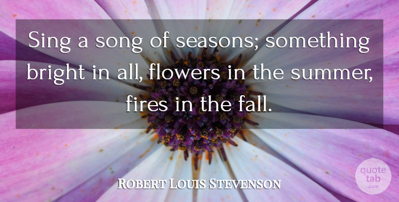 Robert Louis Stevenson Quote About Summer, Song, Nature: Sing A Song Of Seasons...