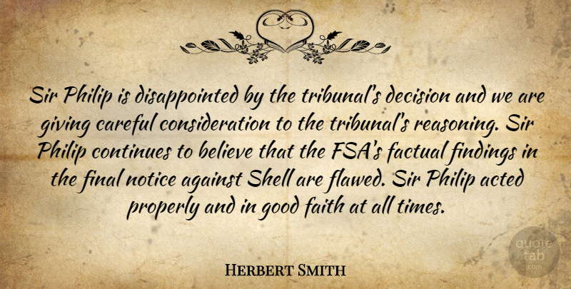 Herbert Smith Quote About Acted, Against, Believe, Careful, Continues: Sir Philip Is Disappointed By...