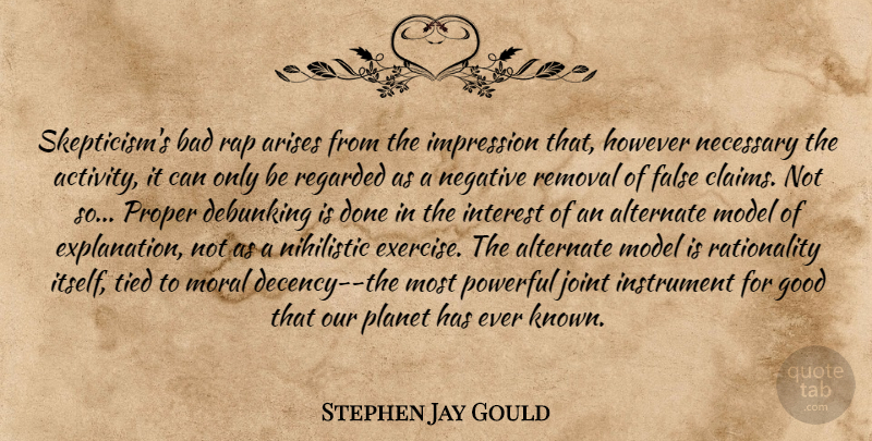 Stephen Jay Gould Quote About Powerful, Rap, Exercise: Skepticisms Bad Rap Arises From...