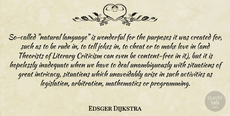 Edsger Dijkstra Quote About Rude, Making Love, Criticism: So Called Natural Language Is...