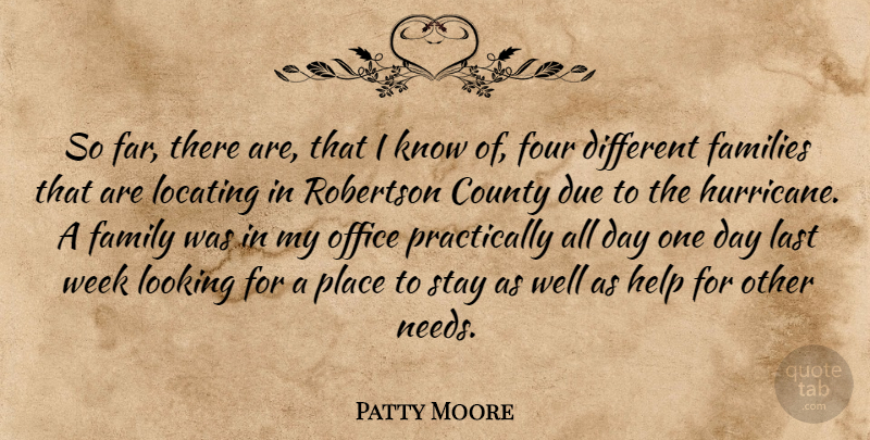 Patty Moore Quote About County, Due, Families, Family, Four: So Far There Are That...