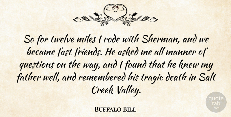 Buffalo Bill Quote About Asked, Became, Creek, Death, Fast: So For Twelve Miles I...
