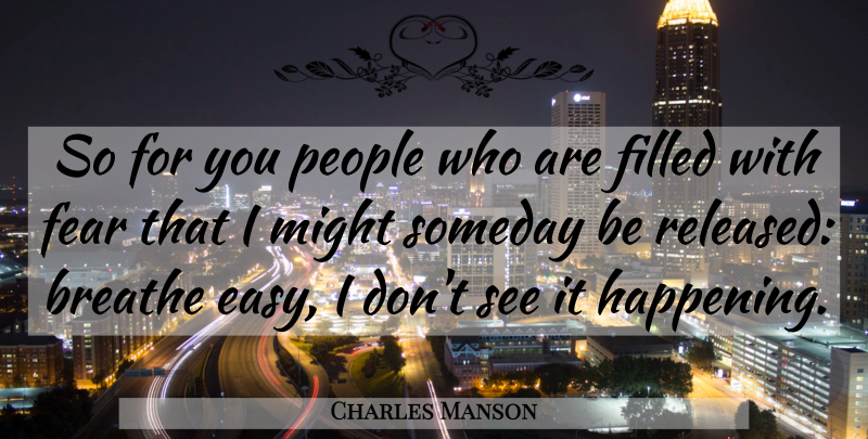 Charles Manson Quote About People, Might, Breathe: So For You People Who...