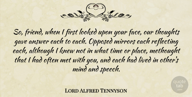 Lord Alfred Tennyson Quote About Although, Answer, Gave, Knew, Lived: So Friend When I First...