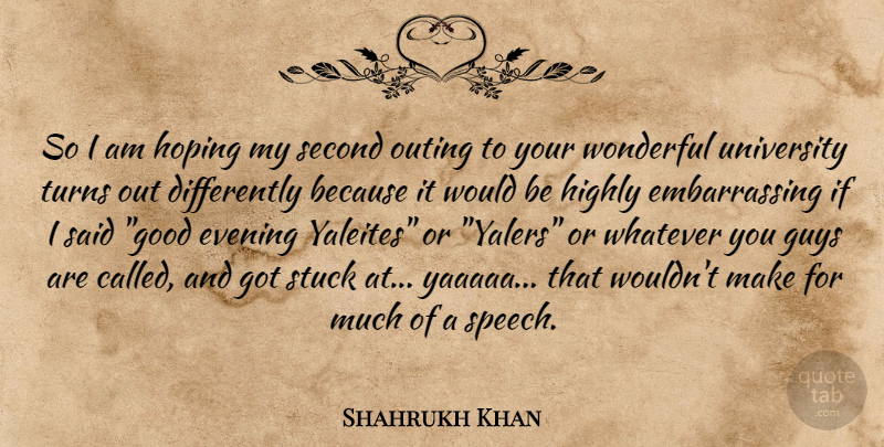 Shahrukh Khan Quote About Yale, Guy, Would Be: So I Am Hoping My...