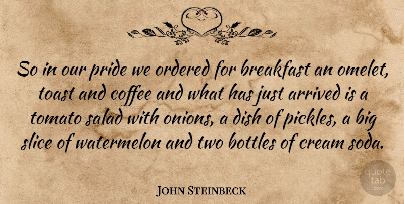 John Steinbeck Quote About Coffee, Pride, Two: So In Our Pride We...