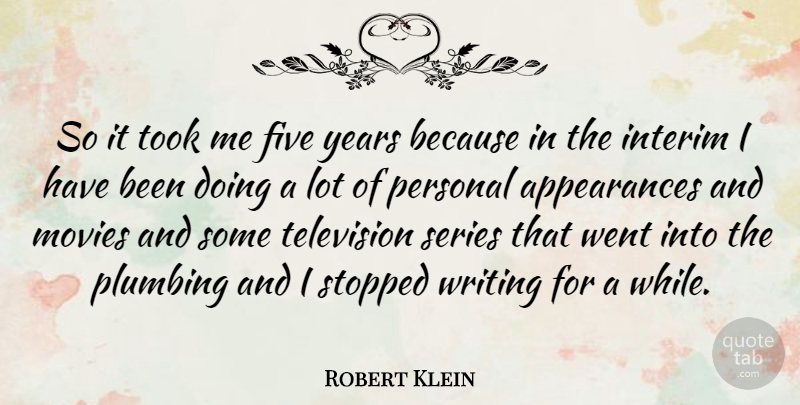 Robert Klein Quote About American Comedian, Five, Movies, Personal, Plumbing: So It Took Me Five...
