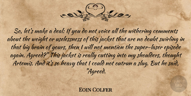 Eoin Colfer Quote About Cutting, Voice, Doubt: So Lets Make A Deal...