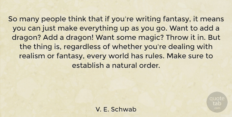 V. E. Schwab Quote About Add, Dealing, Establish, Means, Natural: So Many People Think That...