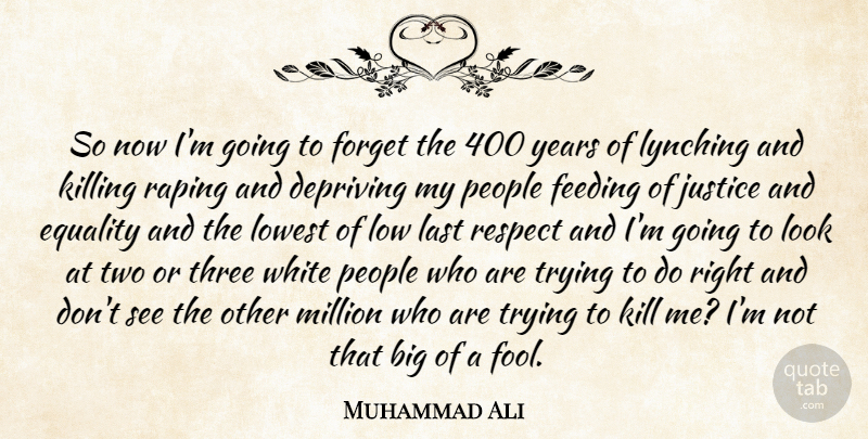 Muhammad Ali Quote About Lynching, Years, Two: So Now Im Going To...