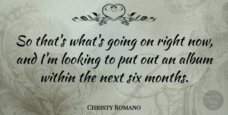 Christy Romano Quote About Album, Next: So Thats Whats Going On...