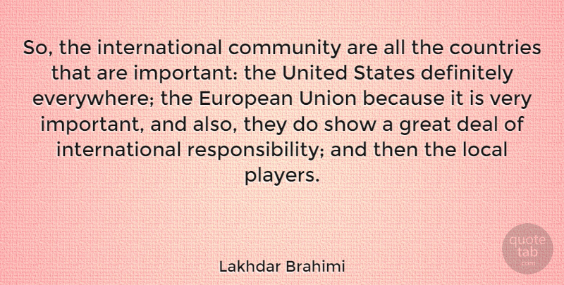 Lakhdar Brahimi Quote About Country, Responsibility, Player: So The International Community Are...