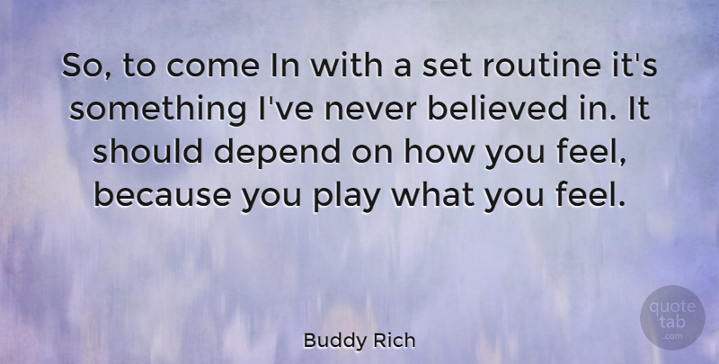 Buddy Rich Quote About undefined: So To Come In With...