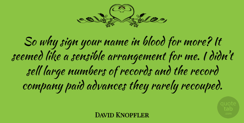 David Knopfler Quote About Advances, British Musician, Large, Numbers, Paid: So Why Sign Your Name...