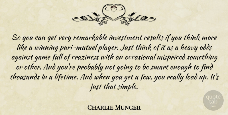 Charlie Munger Quote About Smart, Winning, Simple: So You Can Get Very...