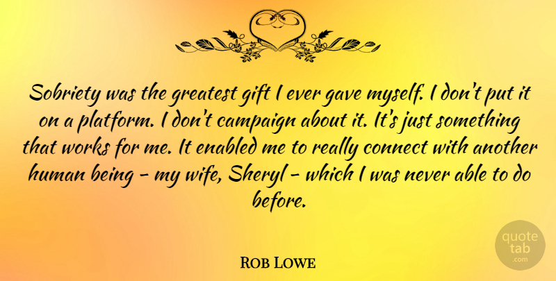 Rob Lowe Quote About Wife, Sobriety, Able: Sobriety Was The Greatest Gift...